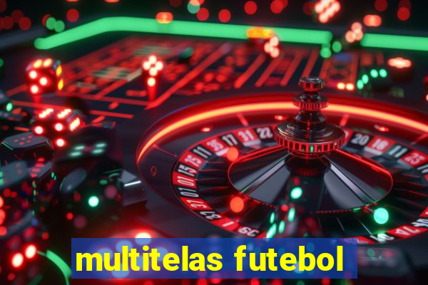 multitelas futebol